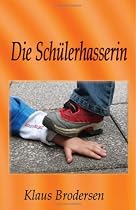 Die Schülerhasserin