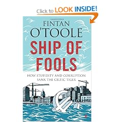 Ship of Fools: How Stupidity and Corruption Killed the Celtic Tiger