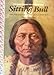 Sitting Bull and the Battle of the Little Bighorn (Alvin Josephy's Biography Series of American Indians)