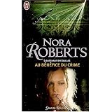 Lieutenant Eve Dallas, tome 3 : Au b�n�fice du crimepar Nora Roberts