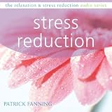Stress Reduction (Relaxation and Stress Reduction Audio Series)