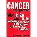 Cancer Etiquette (What to Say, What to Do When Someone You Know or Love Has Cancer) (Hardcover)