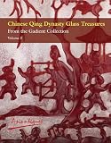 Chinese Qing Dynasty Glass Treasures (From the Gadient Collection, Volume 3)