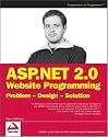 ASP.NET 2.0 Website Programming: Problem - Design - Solution (Programmer to Programmer)