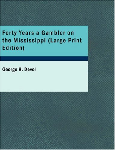Forty Years a Gambler on the Mississippi