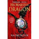 His Majesty's Dragon: Temeraire, Book 1von "Naomi Novik"