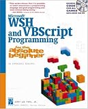 Microsoft WSH and VBScript Programming for the Absolute Beginner