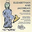 Elizabethan and Jacobean Music: Airs and Instrumental Music