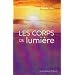 Les corps de lumi�re