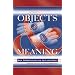 Objects and Meaning: New Perspectives on Art and Craft