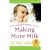 The Breastfeeding Mother's Guide to Making More Milk : Foreword by Martha Sears, RN