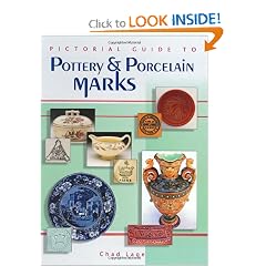 Pictorial Guide To Pottery And Porcelain Marks by Chad Lage