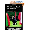 The Sports Coach as Educator: Re-conceptualising Sports Coaching