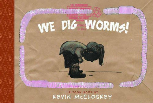 We Dig Worms!: TOON Level 1 (Toon Books)