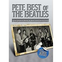 Pete Best Of The Beatles - The Greatest Rock 'n' Roll Story Never Told [DVD]