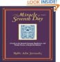 The Miracle of the Seventh Day: A Guide to the Spiritual Meaning, Significance, and Weekly Practice of the Jewish Sabbath