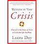 Welcome to Your Crisis: How to Use the Power of Crisis to Create the Life You Want