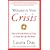Welcome to Your Crisis: How to Use the Power of Crisis to Create the Life You Want