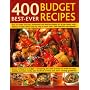 400 Best-ever Budget Recipes: How to Create Fuss-free, Economical and Delicious Dishes, with Fabulous Recipes Shown Step-by-step in 1300 Beautiful Photographs