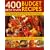 400 Best-ever Budget Recipes: How to Create Fuss-free, Economical and Delicious Dishes, with Fabulous Recipes Shown Step-by-step in 1300 Beautiful Photographs