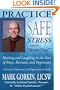 Practice Safe Stress: Healing & Laughing in the Face of Stress, Burnout + Depression