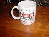 Gag Gift Coffee Mug GENUINE ANTIQUE PERSON Been There, Done That, Can t Remember.