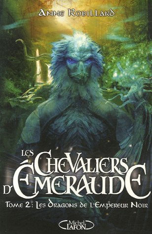 Les Chevaliers d'Emeraude, Tome 2 : Les Dragons de l'Empereur Noir