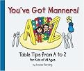You've Got Manners (Youthful Dining Etiquette Table Tips from A to Z for Kids of All Ages) (Hardcover)