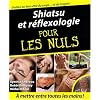 Shiatsu et r�flexologie pour les Nuls