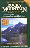 Rocky Mountain Camping: The Complete Guide to Montana, Wyoming & Colorado s Recreational Areas