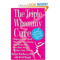 The Triple Whammy Cure: The Breakthrough Women's Health Program for Feeling Good Again in 3 Weeks
