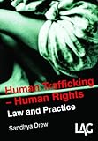Human trafficking - human rights : law and practice