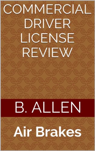 Commercial Driver license Review: Air Brakes