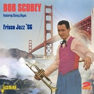 Frisco Jazz '56 by Bob Scobey and Clancy Hayes (Audio CD - 2009)