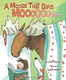 A Moose That Says Moo