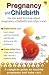 Pregnancy and Childbirth (Pregnancy): A Complete Guide to Healthy Pregnancy and Baby Care
