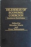 Dilemmas of economic coercion : sanctions in world politics