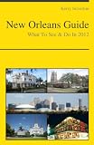New Orleans Travel Guide - What To See & Do In 2012