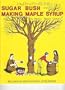 Sugar Bush: Making Maple Syrup