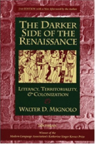 The Darker Side of the Renaissance: Literacy, Territoriality, & Colonization, 2nd Edition