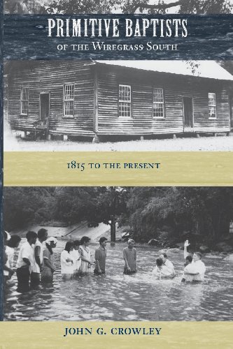 Primitive Baptists of the Wiregrass South: 1815 to the Present