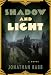Shadow and Light: A Novel