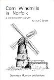 Corn windmills in Norfolk : a contemporary survey