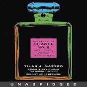 The Secret of Chanel No. 5: The Intimate History of the World's Most Famous Perfume | [Tilar J. Mazzeo]