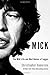 Mick: The Wild Life and Mad Genius of Jagger