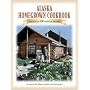 The Alaska Homegrown Cookbook: The Best Recipes from the Last Frontier