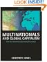 Multinationals and Global Capitalism: From the Nineteenth to the Twenty-first Century
