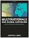 Multinationals and Global Capitalism: From the Nineteenth to the Twenty First Century