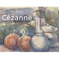 C�ZANNE. Aquarelles