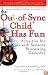 The Out-of-Sync Child Has Fun, Revised Edition: Activities for Kids with Sensory Processing Disorder